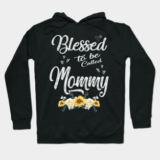 mothers day blessed to be called mommy Hoodie